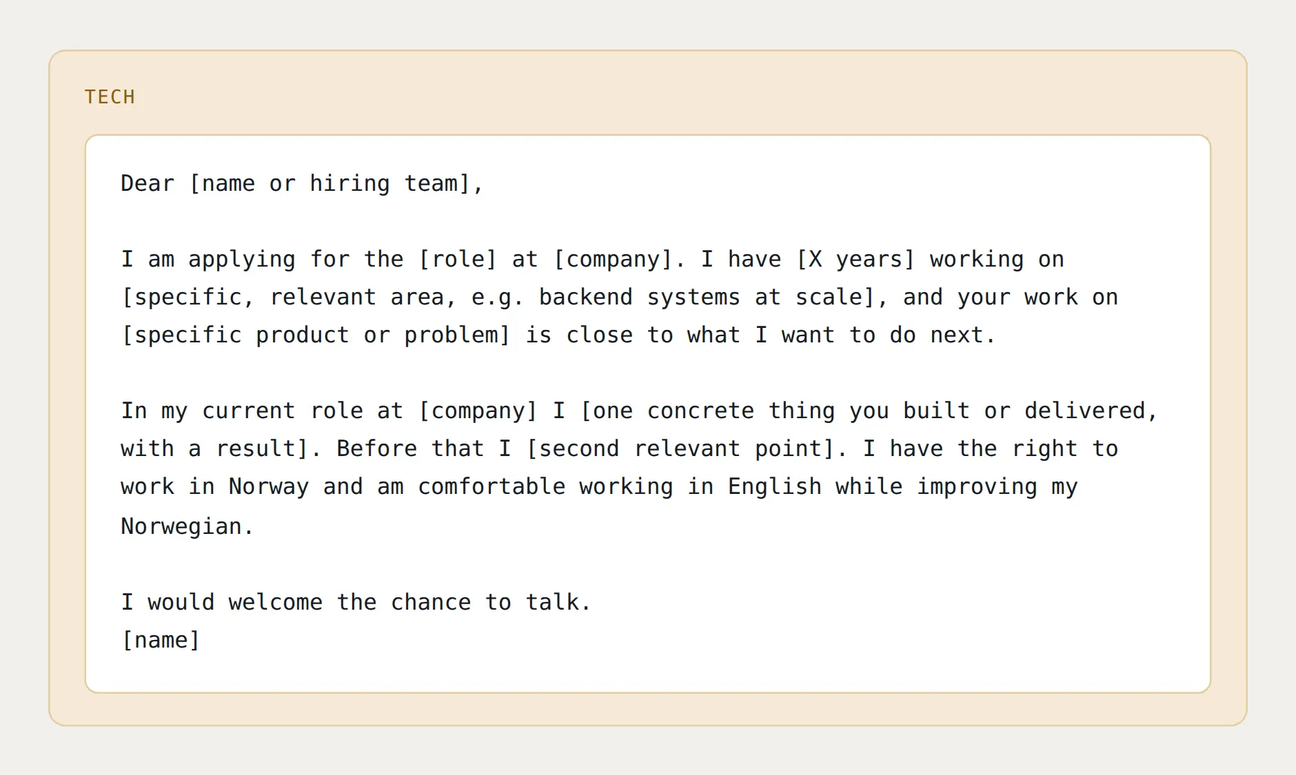 A cover-letter skeleton with fill-in prompts you adapt for a specific role and company.